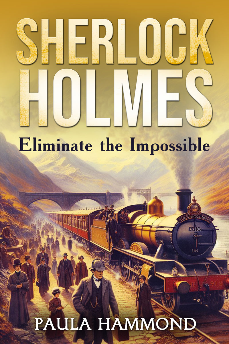 Sherlock Book Reviews - Eliminate The Impossible – Sherlock Holmes Books by  MX Publishing