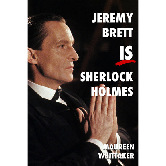Jeremy Brett IS Sherlock Holmes - Digital Edition