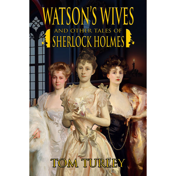Watson’s Wives and Other Tales of Sherlock Holmes - Hardcover