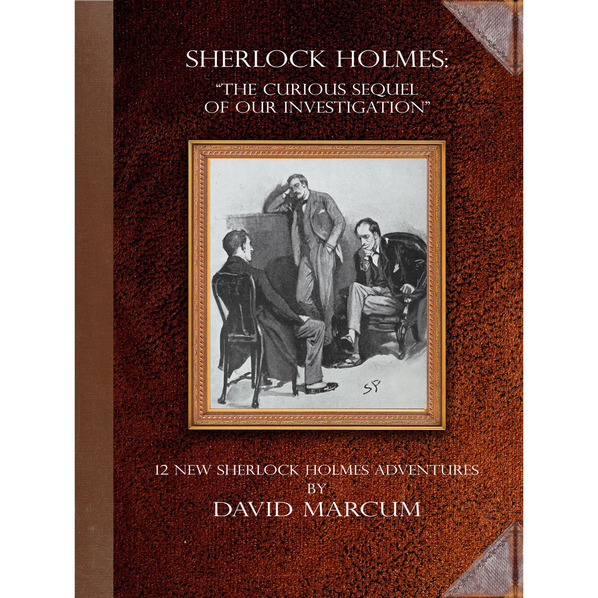 Sherlock Holmes - The Curious Sequel of Our Investigation