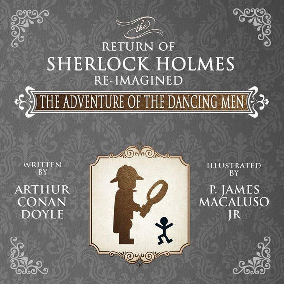The Adventure of the Dancing Men–The Return of Sherlock Holmes Re-Imagined