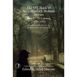 009. The MX Book of New Sherlock Holmes Stories - Part IX: 2018 Annual (1879-1895) - Hardcover
