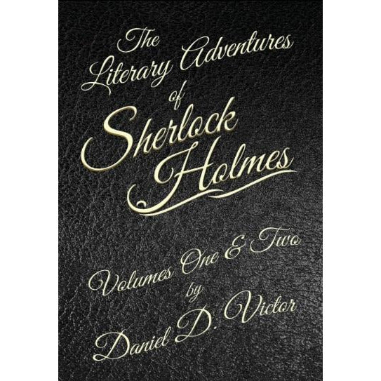 The Literary Adventures of Sherlock Holmes Volumes 1 and 2