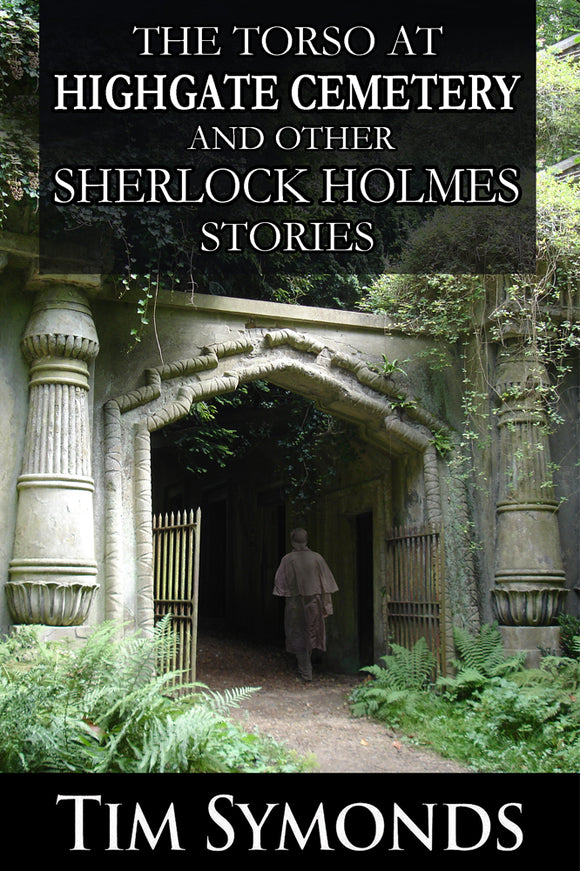 Sherlock Book Reviews - The Torso At Highgate Cemetery and other Sherlock Holmes Stories