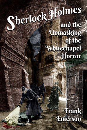 Sherlock Book Reviews - Sherlock Holmes and The Unmasking of the Whitechapel Horror