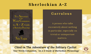 A-Z of Sherlockian Phraseology - Here are a couple of "G's"