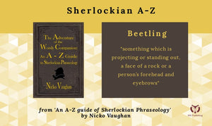 A-Z of Sherlockian Phraseology - Baize to Beetling