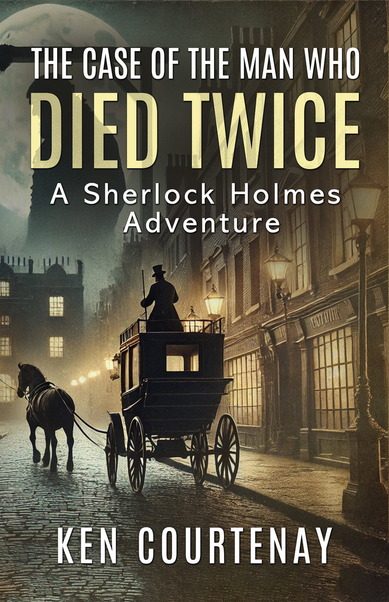 Sherlock Book Review - The Case of the Man Who Died Twice – Ken Courte ...