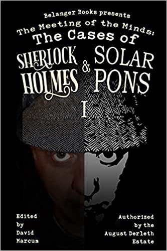 Book Review - The Meeting of the Minds: The Cases of Sherlock Holmes & Solar Pons, Part I