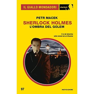 Sherlock Holmes - L'ombra del Golem (Il Giallo Mondadori Sherlock 97)