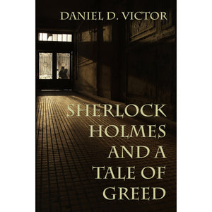 Sherlock Holmes and A Tale of Greed - Sherlock Holmes and the American Literati Book 9) - Hardcover