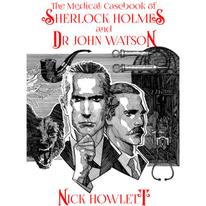 The Medical Casebook of Sherlock Holmes and Doctor Watson - Paperback