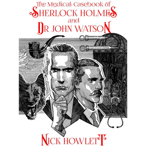 The Medical Casebook of Sherlock Holmes and Doctor Watson - Hardcover
