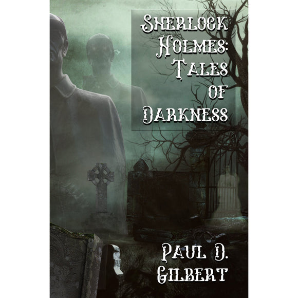 Sherlock Holmes: The Tales of Darkness - Hardcover
