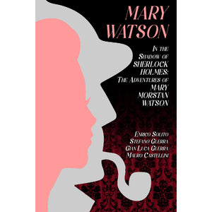 Mary Watson: In the Shadow of Sherlock Holmes - Hardcover