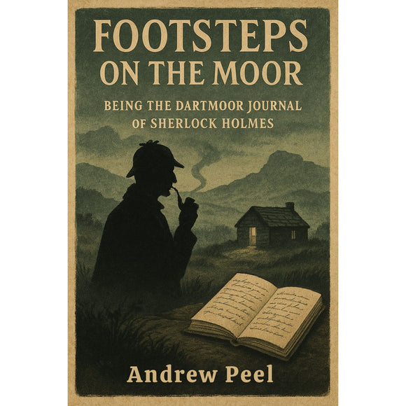 Footsteps on the Moor: Being The Dartmoor Journal of Sherlock Holmes