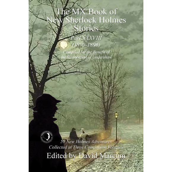 The MX Book of New Sherlock Holmes Stories - Part XXXVIII: 2023 Annual (1890-1896) - Paperback