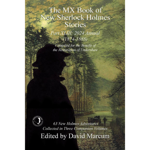 043. The MX Book of New Sherlock Holmes Stories - 2024 Annual - Part XLIII: 1874-1888- Hardcover