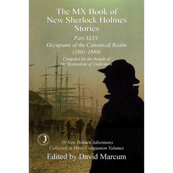 046. The MX Book of New Sherlock Holmes Stories Part XLVI: Occupants of the Canonical Realm 1861-1889 - Hardcover