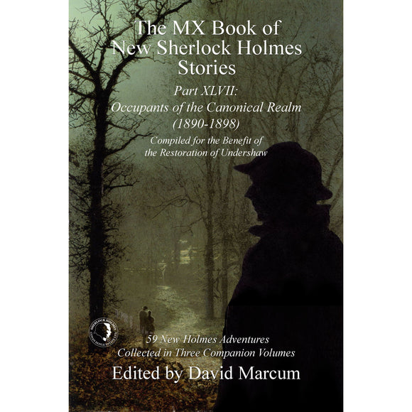 047. The MX Book of New Sherlock Holmes Stories Part XLVII: Occupants of the Canonical Realm 1890-1898 - Hardcover