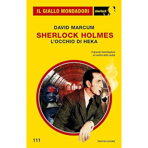 Sherlock Holmes - L'Occhio di Heka (Il Giallo Mondadori Sherlock 111)