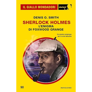 Sherlock Holmes. L'énigme de Foxwood Grange (Il Giallo Mondadori Sherlock 90)