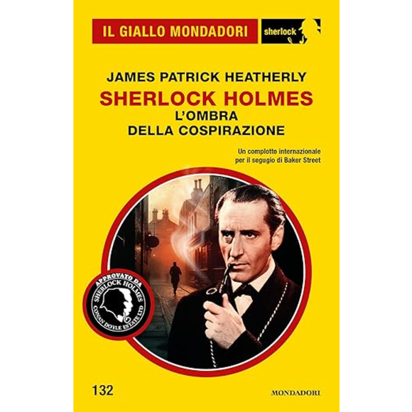 Sherlock Holmes. L'ombra della cospirazione (Il Giallo Mondadori Sherlock 132)