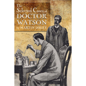 Sherlock Holmes – The Selected Cases of Doctor Watson - Hardcover