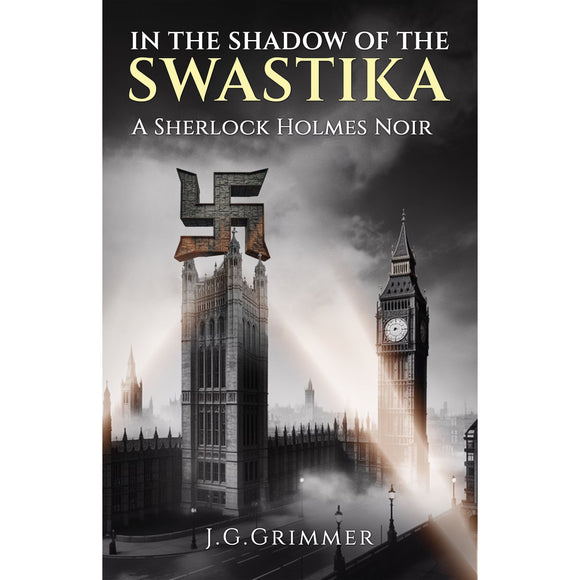 In The Shadow of the Swastika: A Sherlock Holmes Noir