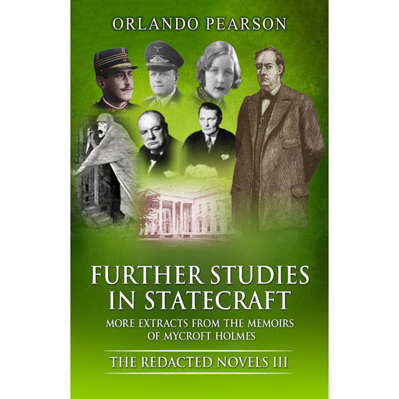 Further Studies In Statecraft - The Redacted Sherlock Holmes, Novel 3, Paperback