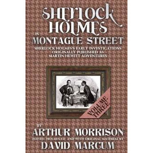 Sherlock Holmes In Montague Street Volume 3 - Sherlock Holmes Books 