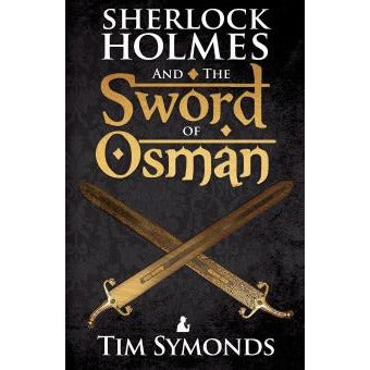 Sherlock Holmes and The Sword of Osman - Sherlock Holmes Books 