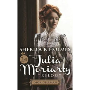 Sherlock Holmes and The Julia Moriarty Trilogy – 2nd Edition - Sherlock Holmes Books 