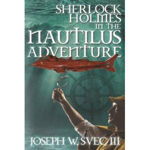 Sherlock Holmes In The Nautilus Adventure - Sherlock Holmes Books 