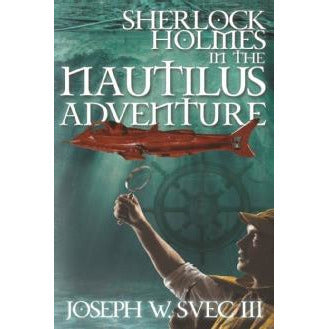 Sherlock Holmes In The Nautilus Adventure - Sherlock Holmes Books 