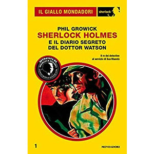 Sherlock Holmes e il diario segreto del dottor Watson (Il Giallo Mondadori Sherlock 1)