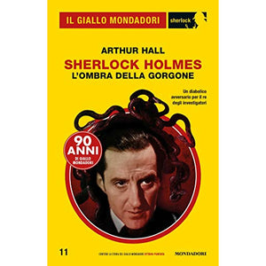 Sherlock Holmes - L'ombra della Gorgone (Il Giallo Mondadori Sherlock 11)