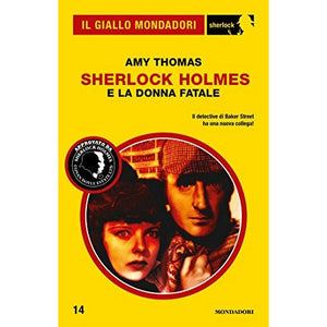 Sherlock Holmes e la donna fatale (Il Giallo Mondadori Sherlock 14)