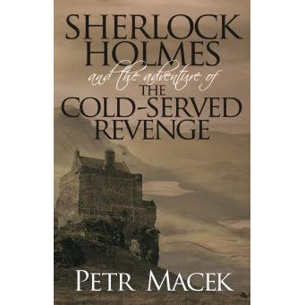 Sherlock Holmes and The Adventure of The Cold-Served Revenge - Sherlock Holmes Books 