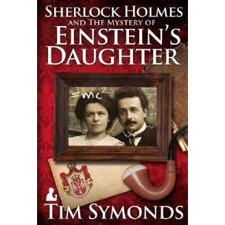 Sherlock Holmes and The Mystery of Einstein's Daughter - Sherlock Holmes Books 