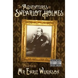 The Adventures of Swearlot Holmes - Sherlock Holmes Books 