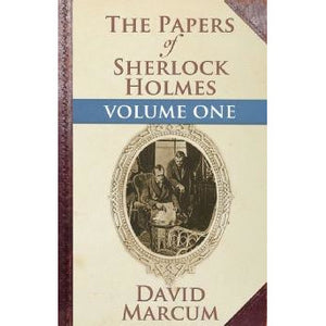 The Papers of Sherlock Holmes Volume I - Sherlock Holmes Books 
