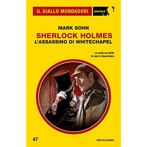 Sherlock Holmes - L'assassino di Whitechapel (Il Giallo Mondadori Sherlock 47)