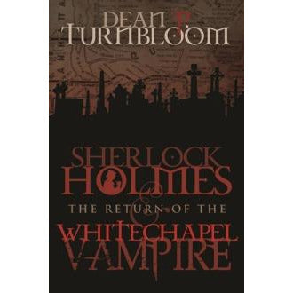 Sherlock Holmes and The Return of The Whitechapel Vampire - Sherlock Holmes Books 