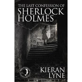 The Last Confession of Sherlock Holmes - Sherlock Holmes Books 