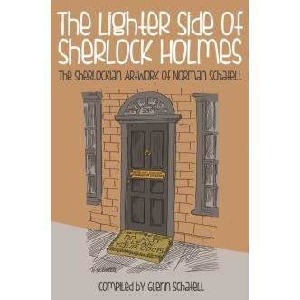 The Lighter Side of Sherlock Holmes: The Sherlockian Artwork of Norman Schatell - Sherlock Holmes Books 