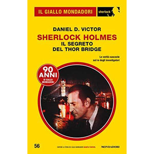Sherlock Holmes Il segreto del Thor Bridge (Il Giallo Mondadori Sherlock 56)