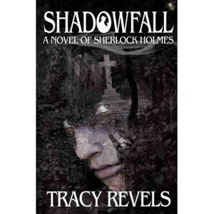Shadowfall, a Novel of Sherlock Holmes - Sherlock Holmes Books 