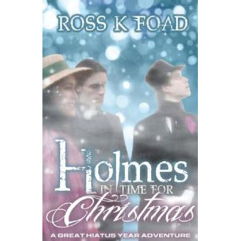 Holmes In Time For Christmas: A Great Hiatus Year Adventure - Sherlock Holmes Books 