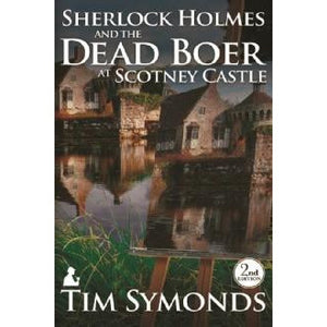 Sherlock Holmes and The Dead Boer at Scotney Castle - 2nd Edition - Sherlock Holmes Books 